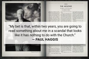 Paul Haggis’s profile in The New Yorker: he was just the foil, while the real draw was Scientology. Haggis’s quote above, however, proved the most ironic message in the article.